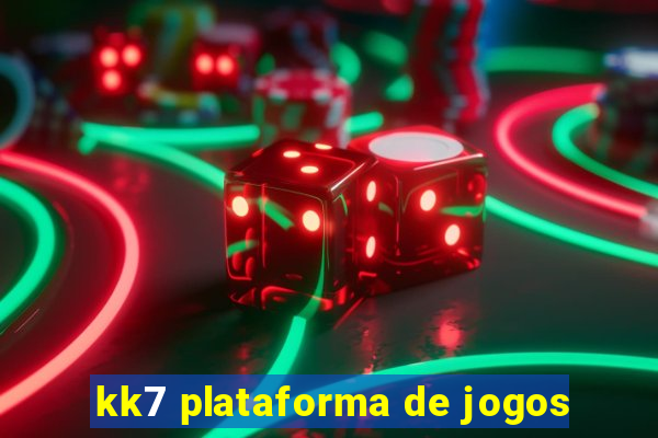 kk7 plataforma de jogos